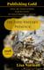 The Indie Writer's Presence - Publishing Gold: Step-by-Step Guides  for Success  In Your Writing Career, #2
