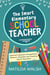 The Smart Elementary School Teacher - Essential Classroom Management, Behavior, Discipline and Teaching Tips for Educators