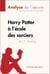 Harry Potter à l'école des sorciers de J. K. Rowling (Analyse de l'oeuvre) - Analyse complète et résumé détaillé de l'oeuvre