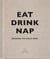 Eat, Drink, Nap - Bringing the House Home