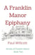 A Franklin Manor Epiphany - Annals of Franklin Manor, #2
