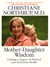 Mother Daughter Wisdom - Understanding the Crucial Link Between Mothers, Daughters, and Health