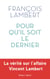 Pour qu'il soit le dernier