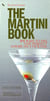 Martini Book - 201 Ways to Mix the Perfect American Cocktail