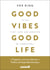 Good vibes good life