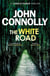 The White Road - Private Investigator Charlie Parker takes on evil in the fourth novel in the globally bestselling series