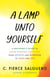 A Lamp unto Yourself - A Beginner's Guide to Asian Spiritual Practices, from Advaita and Buddhism to Yoga and Zen