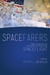 Spacefarers - Images of Astronauts and Cosmonauts in the Heroic Era of Spaceflight