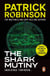 The Shark Mutiny - A horribly compelling and devastatingly thrilling adventure that will get under the skin…