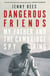 Dangerous Friends - My Father and the Cambridge Spy Ring