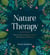 Nature Therapy - How to Use Ecotherapy to Boost Your Sense of Well-Being