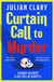 Curtain Call to Murder - The brand-new, laugh-out-loud murder mystery series from national treasure Julian Clary