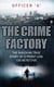 The Crime Factory - The Shocking True Story of a Front-Line CID Detective