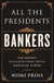 All the Presidents' Bankers - The Hidden Alliances that Drive American Power
