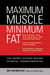 Maximum Muscle, Minimum Fat - The Secret Science Behind Physical Transformation