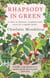 Rhapsody in Green: A Writer, an Obsession, a Laughably Small Excuse for a Vegetable Garden