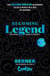 Becoming Legend - The Billion-Dollar Blueprint to Be a Whale in a Sea of Sharks