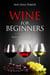 Wine for Beginners: Essential Wine Guide For Newbies - Wine & Spirits