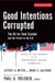 Good Intentions Corrupted - The Oil for Food Scandal and the Threat to the UN