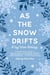 As the Snow Drifts - &You Anthologies