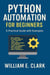 Python Automation for Beginners: A Practical Guide with Examples