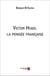 Victor Hugo, la pensée française