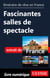Itinéraire de rêve en France - Fascinantes salles de spectacle