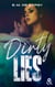 Dirty Lies