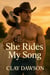 She Rides My Song