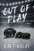 Out of Play - Toronto Blaze Series, #5