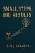 Small Steps, Big Results