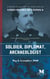 Soldier, Diplomat, Archaeologist: A Novel Based on the Bold Life of Louis Palma di Cesnola