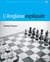 L'Anglaise expliquée - Les ouvertures d'échecs expliquées - tome 4