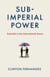 Subimperial Power - Australia in the International Arena