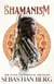 Shamanism: The Path to Spiritual Freedom