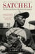 Satchel - The Life and Times of an American Legend