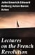 Lectures on the French Revolution - Insightful Analysis of Revolutionary Movements in 19th Century Europe