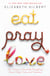 Eat Pray Love - One Woman's Search for Everything Across Italy, India and Indonesia