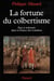 La Fortune du colbertisme - Etat et industrie dans la France des Lumières