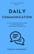 Daily Communication: 21 Life-Changing Meditations on Influence and Meaningful Connection - The Daily Learner, #7