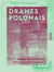Drames polonais - Les Confédérés de Bar - Jacques Jasinski ou les Deux Polognes