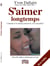 S'aimer longtemps - L'homme et la femme peuvent-ils vivre ensemble?