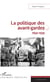 La politique des avant-gardes - 1850-1939