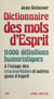 Dictionnaire des mots d'esprit - 11 000 définitions humoristiques à l'usage des mots-croisistes et autres gens d'esprit