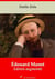 Édouard Manet – suivi d'annexes - Nouvelle édition 2019