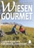 Wiesengourmet - Leichte Gerichte für große Abenteuer