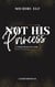 Not His Princess - Vorgetäuschte Liebe