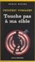 Touche pas à ma cible