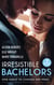 Irresistible Bachelors: One Night To Change Her Mind - Daredevil, Doctor…Husband? / It's Always Been You / Lassoed by Fortune
