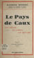 Le pays de Caux - Son origine, ses limites, son histoire